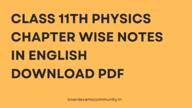 Class 11th Physics Chapter Wise Notes in English Download pdf